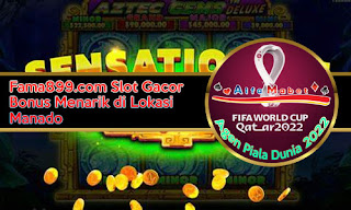 Fama899.com Slot Gacor Bonus Menarik di Lokasi Manado