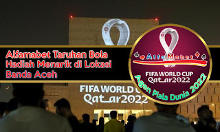 Alfamabet Taruhan Bola Hadiah Menarik di Lokasi Banda Aceh