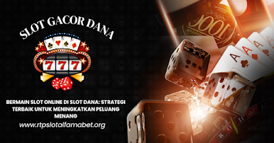 Bermain Slot Online di Slot Dana