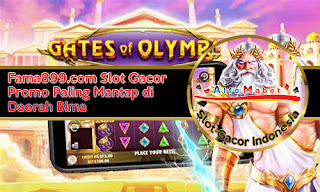 Fama899.com Slot Gacor Promo Paling Mantap di Daerah Bima