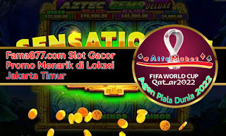 Fama877.com Slot Gacor Promo Menarik di Lokasi Jakarta Timur