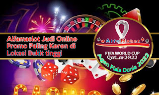 Alfamaslot Judi Online Promo Paling Keren di Lokasi Bukit tinggi